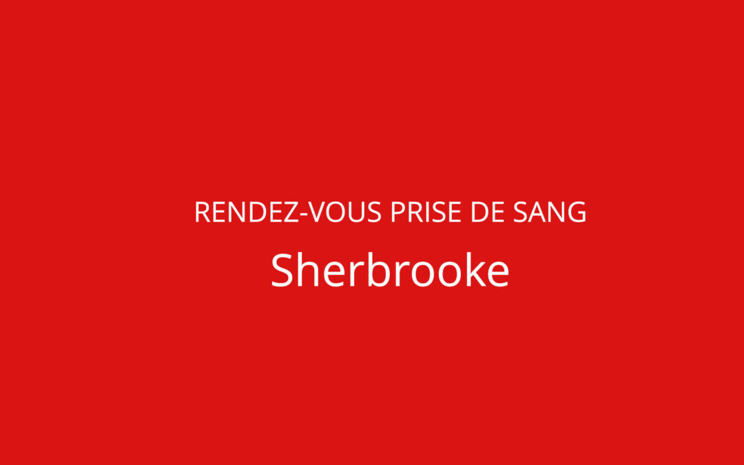 Rendez-vous prise de sang Sherbrooke