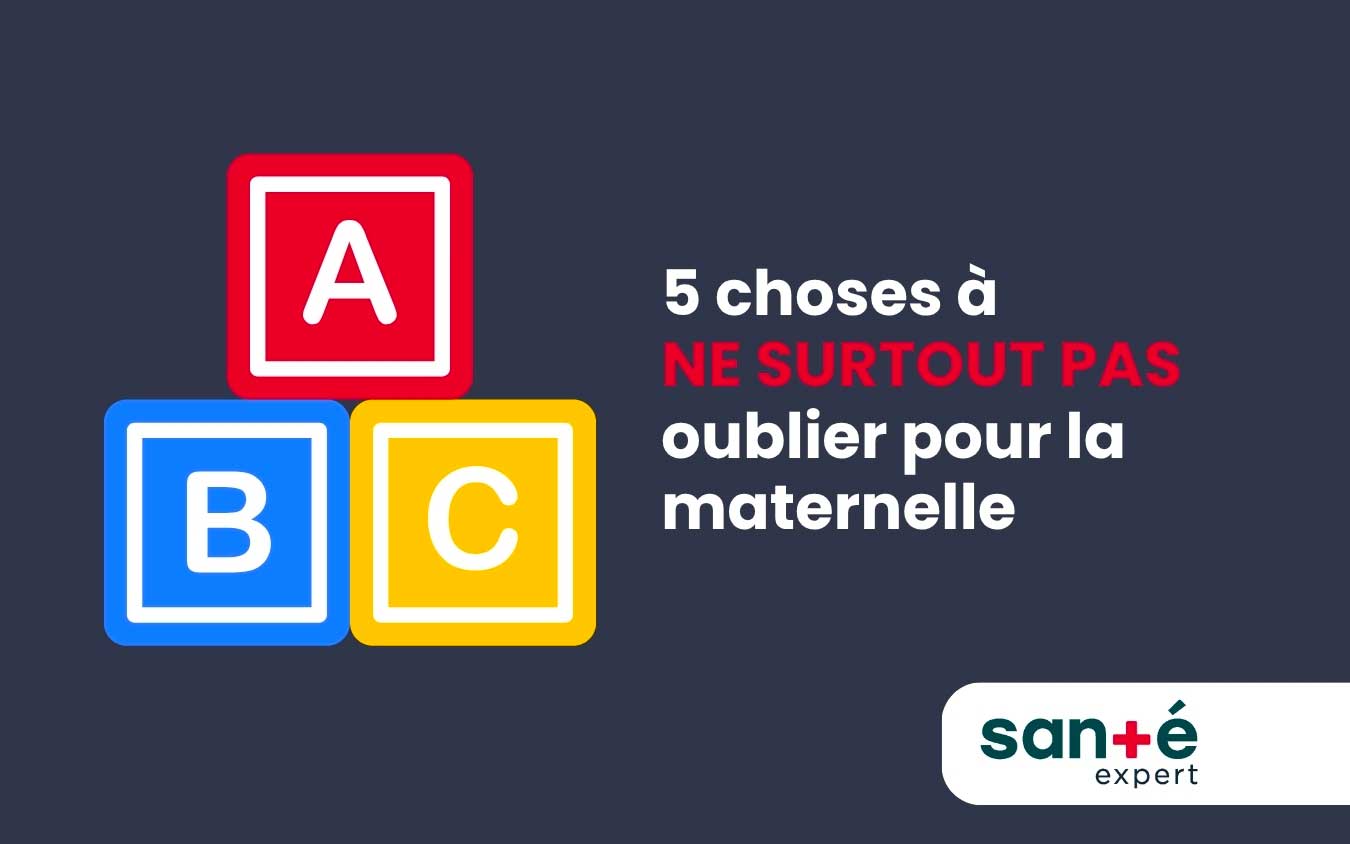 5 choses à NE SURTOUT PAS oublier pour la maternelle